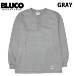 BLUCO ブルコ HENRY NECK THERMAL SHIRT ヘンリーネック サーマルシャツ 155-12-020 リブラセレクトストア libra select store libra-ss LBR 浜松