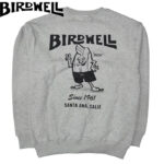 BIRD WELL バードウェル 61 SWEATSHIRT スウェット トレーナー BW-SW-125-JP リブラセレクトストア libra select store libra-ss LBR 浜松
