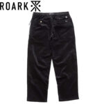 ROARK ロアーク TRAVELPANT CORDUROY - RELAX トラベル パンツ コーデュロイ BLACK RPJ1150-BLK リブラセレクトストア libra select store libra-ss LBR 浜松